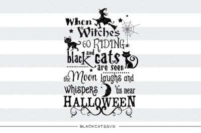 When witches go riding and black cats are seen - SVG file 