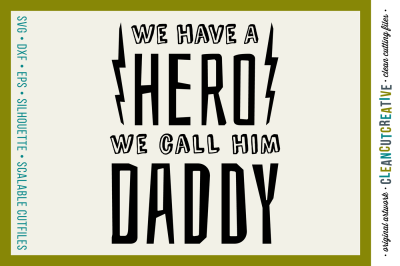 WE HAVE A HERO - WE CALL HIM DADDY