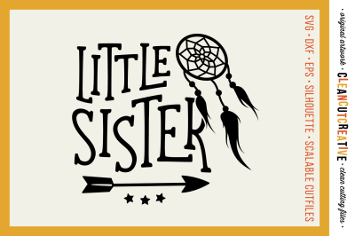 SVG Little Sister cutfile design with&nbsp;dreamcatcher and arrow - SVG DXF EPS&nbsp;PNG -&nbsp;Cricut &amp; Silhouette - clean cutting files