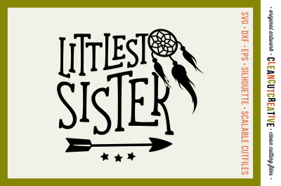 SVG Littlest Sister cutfile design with dreamcatcher and arrow - SVG DXF EPS PNG - Cricut & Silhouette - clean cutting files
