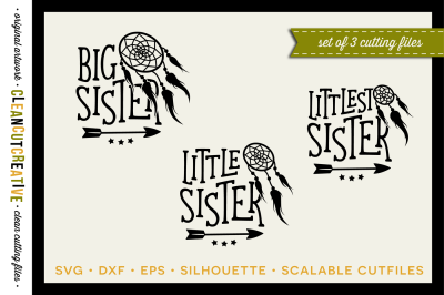 SVG Big Sister Little Sister Littlest Sister designs with dreamcatcher and arrow SET DISCOUNT - SVG DXF EPS PNG - Cricut & Silhouette - clean cutting files