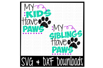 My Kids/Siblings Have Paws Cutting File