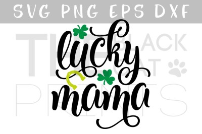 Lucky mama SVG DXF PNG EPS