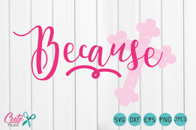 Because svg, Cross Distressed, Easter saying, Grunge easter svg