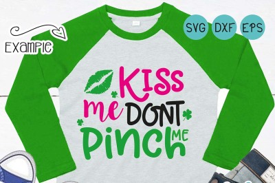 st. patricks day, clover svg, Kiss me Don't Pinch Me,  Sh