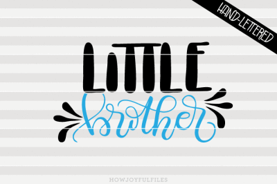 Little brother - SVG - DXF - PDF files - hand drawn lettered cut file