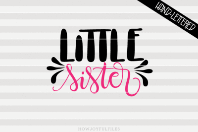 Little sister - SVG - DXF - PDF files - hand drawn lettered cut file