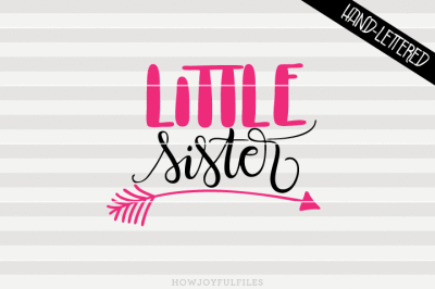 Little sister arrow - SVG - DXF - PDF - hand drawn lettered cut file