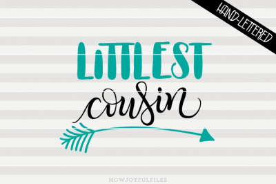Littlest cousin arrow - SVG - DXF - PDF - hand drawn lettered cut file