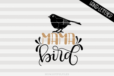 Mama bird - SVG - PDF - DXF - hand drawn lettered cut file