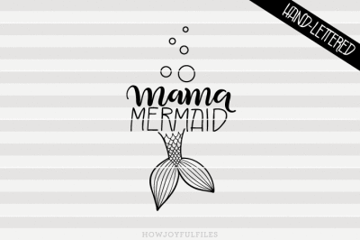 Mama mermaid - SVG - PDF - DXF - hand drawn lettered cut file