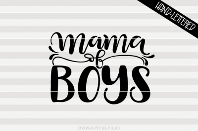 Mama of boys #boymom - SVG - PDF - DXF - hand drawn lettered cut file