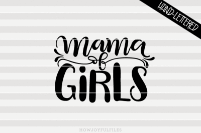 Download Mama of girls #GirlMom SVG - PDF - DXF - hand drawn lettered ...