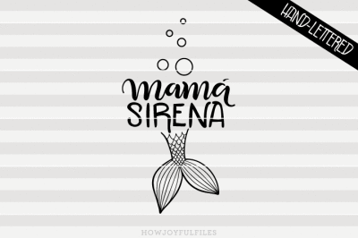 Mamá sirena - SVG - DXF - PDF files - hand drawn lettered cut file