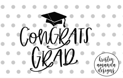 Congrats Grad Graduation SVG DXF EPS PNG Cut File • Cricut • Silhouett