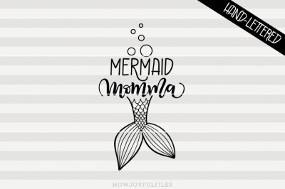 Mermaid momma - SVG - DXF - PDF files - hand drawn lettered cut file