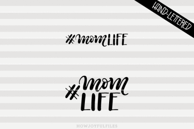 Mom life - #momlife - SVG - PDF - DXF - hand drawn lettered cut file