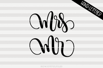 Mrs and Mr - SVG - PDF - DXF - hand drawn lettered cut file