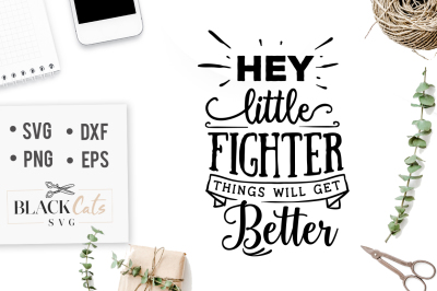 Hey little fighter things will get better SVG