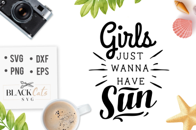 Girls just wanna have sun SVG