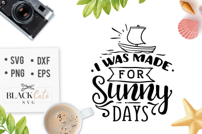 I was made for sunny days SVG