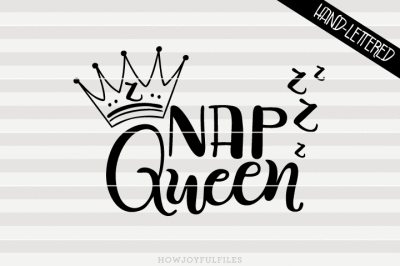 Nap queen - SVG - DXF - PDF files - hand drawn lettered cut file