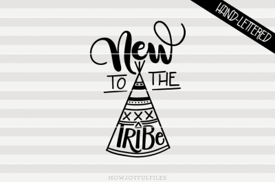 New to the tribe - SVG - PDF - DXF - hand drawn lettered cut file