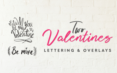 Two Valentines Lettering & Overlays