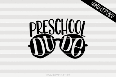 Preschool Dude - SVG - PDF - DXF - hand drawn lettered cut file