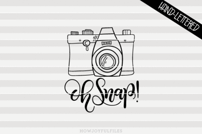 Oh Snap! - photographic camera - hand drawn lettered cut file