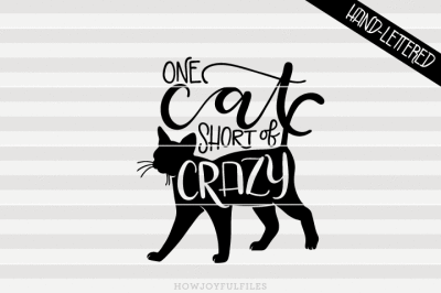 One cat short of crazy - hand drawn lettered cut file