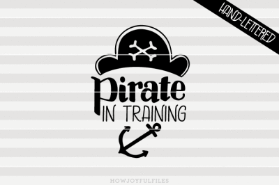 Pirate in training - SVG - PDF - DXF - hand drawn lettered cut file