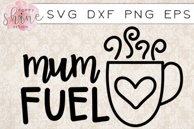 Mum Fuel SVG PNG EPS DXF Cutting Files
