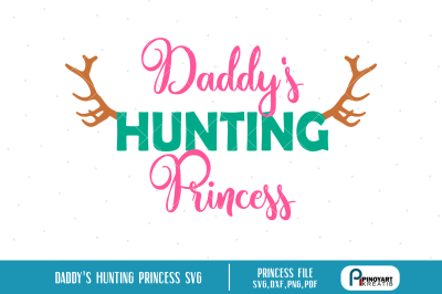 daddy's hunting princess svg,princess svg file,princess dxf file,svg