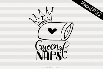 Queen of naps - SVG - DXF - PDF files - hand drawn lettered cut file