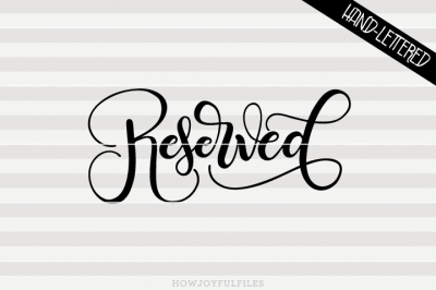 Reserved - SVG - PDF - DXF - hand drawn lettered cut file 