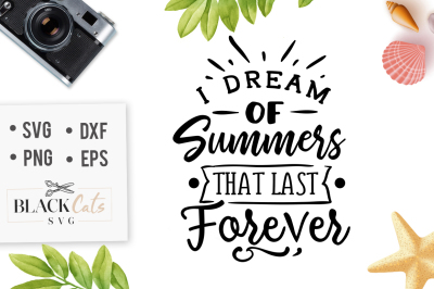 I dream of summers that last forever SVG