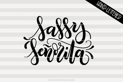 Sassy señorita - SVG - PDF - DXF - hand drawn lettered cut file