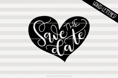 Save the date - heart - SVG - PDF - DXF - hand drawn lettered cut file