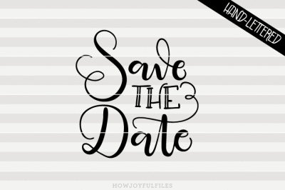 Save the date - SVG - PDF - DXF - hand drawn lettered cut file 