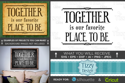 Together Is Our Favorite Place To Be Svg - Farmhouse Wall Decor - 615