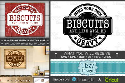 Mind Your Own Biscuits and Life Will Be Gravy SVG File - Country 623
