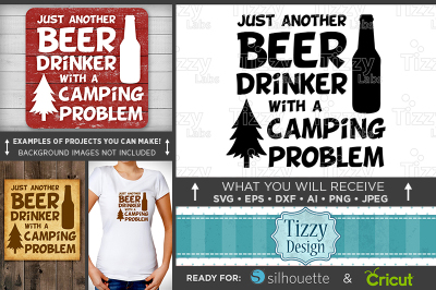 Just Another Beer Drinker With A Camping Problem SVG - Beer Bottle 641