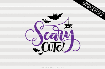 Scary cute - Halloween - hand drawn lettered cut file