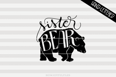 Sister bear - SVG - PDF - DXF - hand drawn lettered cut file 