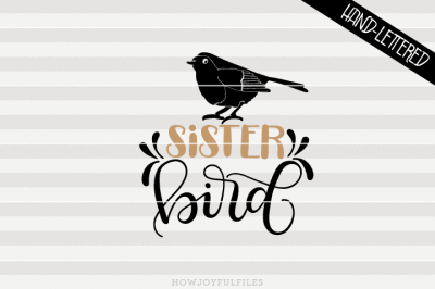 Sister bird - SVG - PDF - DXF - hand drawn lettered cut file 