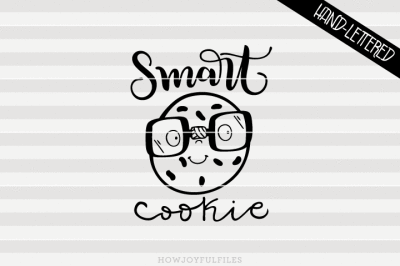 Smart cookie - SVG - DXF - PDF files - hand drawn lettered cut file
