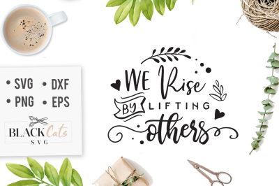 We rise by lifting others SVG