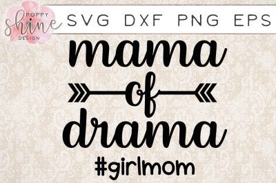 Mama Of Drama #GirlMom SVG PNG EPS DXF Cutting Files