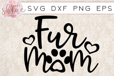 Fur Mom SVG PNG EPS DXF Cutting Files